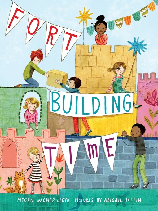 Title details for Fort-Building Time by Megan Wagner Lloyd - Available